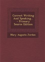 Correct Writing And Speaking... - Primary Source Edition,1295871343,9781295871346