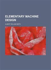 Elementary Machine Design,1459044010,9781459044012