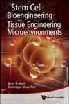 Stem Cell Bioengineering and Tissue Engineering Microenvironment,9812837884,9789812837882