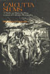 Calcutta Slums A Study on Slum-Dwelling Women of Calcutta Metropolis 1st Published