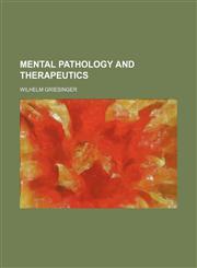 Mental Pathology and Therapeutics,1151213713,9781151213716