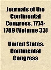Journals of the Continental Congress, 1774-1789 (Volume 33),1152986767,9781152986763
