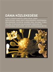 Dania Kozlekedese A Balti-Tenger Kikot I, Dania Hidjai, Dania Repul Terei, Dania Vasuti Kozlekedese, Koppenhaga Kozlekedese, Szczecin, G,1232880965,9781232880967