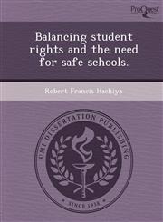 Balancing student rights and the need for safe schools.,1243764422,9781243764423