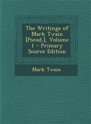 Writings of Mark Twain [Pseud.], Volume 1,1289482616,9781289482619