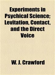 Experiments in Psychical Science; Levitation, Contact, and the Direct Voice,1154700828,9781154700824