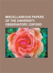 Miscellaneous Papers of the University Observatory, Oxford Volume 2,1236926749,9781236926746