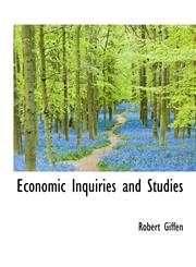 Economic Inquiries and Studies,1116501562,9781116501568