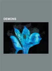 Demons Demon, Set, Succubus, Grendel, Kami, Angra Mainyu, Apep, Devil, Shadow People, Gello, Baphomet, Abyzou, Zahhak, Demoni,1230565310,9781230565316