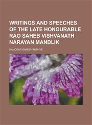 Writings and Speeches of the Late Honourable Rao Saheb Vishvanath Narayan Mandlik,1155099699,9781155099699