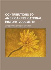 Contributions to American Educational History Volume 19,1234173476,9781234173470
