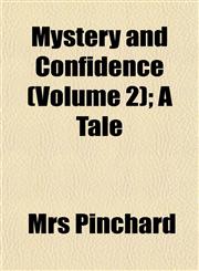 Mystery and Confidence (Volume 2); A Tale,1153255022,9781153255028