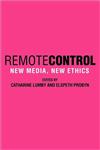 Remote Control New Media, New Ethics,0521534275,9780521534277