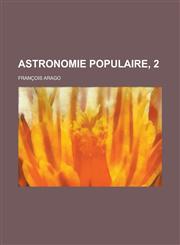Astronomie Populaire, 2,115353214X,9781153532143