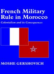 French Military Rule in Morocco Colonialism and Its Consequences,071464949X,9780714649498