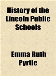History of the Lincoln Public Schools,1155076427,9781155076423