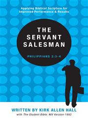 The Servant Salesman Applying Biblical Scripture for Improved Performance & Results,1598865315,9781598865318