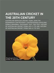 Australian cricket in the 20th century Australian Services cricket team, John the bookmaker controversy,1156765013,9781156765012