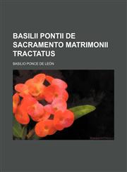 Basilii Pontii de Sacramento Matrimonii Tractatus,1236535049,9781236535047
