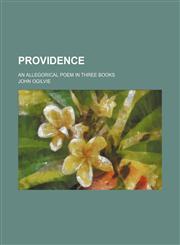 Providence; An Allegorical Poem in Three Books,1150372206,9781150372209