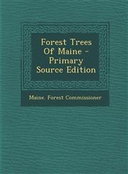 Forest Trees Of Maine - Primary Source Edition,1294833189,9781294833185