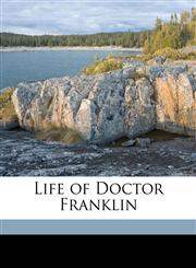 Life of Doctor Franklin,117678692X,9781176786929
