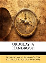 Uruguay A Handbook,1142968111,9781142968113