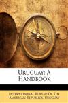 Uruguay A Handbook,1142968111,9781142968113