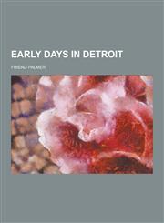 Early Days in Detroit,1230261028,9781230261027