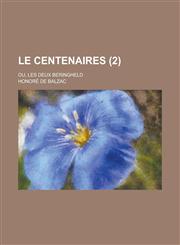 Le Centenaires; Ou, Les Deux Beringheld (2),123453567X,9781234535674