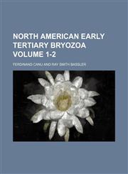 North American early Tertiary Bryozoa Volume 1-2,1154798593,9781154798593