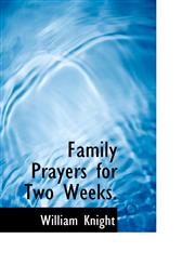 Family Prayers for Two Weeks.,1103583034,9781103583034