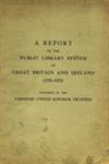 A Report on the Public Library System of Great Britain and Ireland (1921-1923)