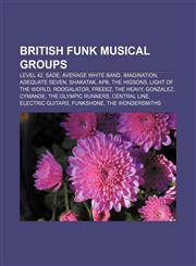 British funk musical groups Level 42, Sade, Average White Band, Imagination, Adequate Seven, Shakatak, APB, The Higsons, Light of the World,1155430972,9781155430973