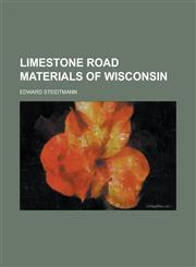 Limestone Road Materials of Wisconsin,1234220881,9781234220884