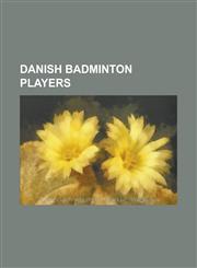 Danish Badminton Players Anders Kristiansen, Ann-Lou Jorgensen, Anne Statt, Ann Jorgensen, Britta Andersen, Camilla Martin, Carsten Mogensen, C,1157063330,9781157063339