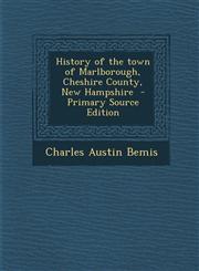 History of the Town of Marlborough, Cheshire County, New Hampshire - Primary Source Edition,1287880770,9781287880776