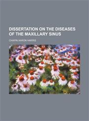 Dissertation on the Diseases of the Maxillary Sinus,1151599255,9781151599254