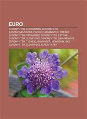 Euro Euromynter, Eurosonen, Eurosedler, Eurominnemynter, Finske euromynter, Greske euromynter, Vatikanske euromynter, Estiske euromynter,1232778176,9781232778172