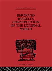 Bertrand Russell's Construction of the External World,0415225388,9780415225380