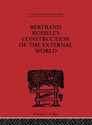 Bertrand Russell's Construction of the External World,0415225388,9780415225380