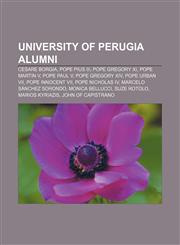 University of Perugia alumni Cesare Borgia, Pope Pius III, Pope Gregory XI, Pope Martin V, Pope Paul V, Pope Gregory XIV, Pope Urban VII,1157647952,9781157647959