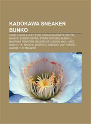 Kadokawa Sneaker Bunko Code Geass, Lucky Star, Haruhi Suzumiya, Rental Magica, Eureka Seven, Strike Witches, Blood+, Macross Frontier,1155970918,9781155970912