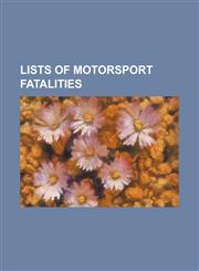 Lists of Motorsport Fatalities List of Snaefell Mountain Course Fatal Accidents, List of Dakar Rally Fatal Accidents,1155709942,9781155709949