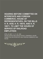 Hearing Before Committee on Interstate and Foreign Commerce, House of Representatives, on the Bills H. R. 4438, H. R. 16676, and H. R. 18671, to Limit,1150145145,9781150145148