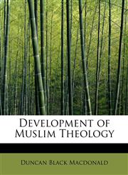 Development of Muslim Theology,1241255075,9781241255077