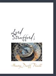 Lord Strafford;,1117226913,9781117226910