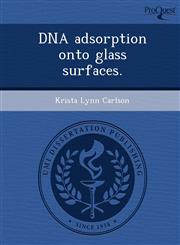 DNA adsorption onto glass surfaces.,1243779551,9781243779557