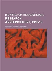 Bureau of Educational Research Announcement, 1918-19,1234242125,9781234242121