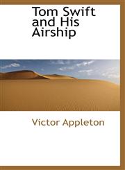 Tom Swift and His Airship,110325720X,9781103257201